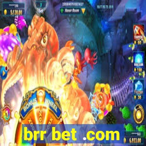 brr bet .com